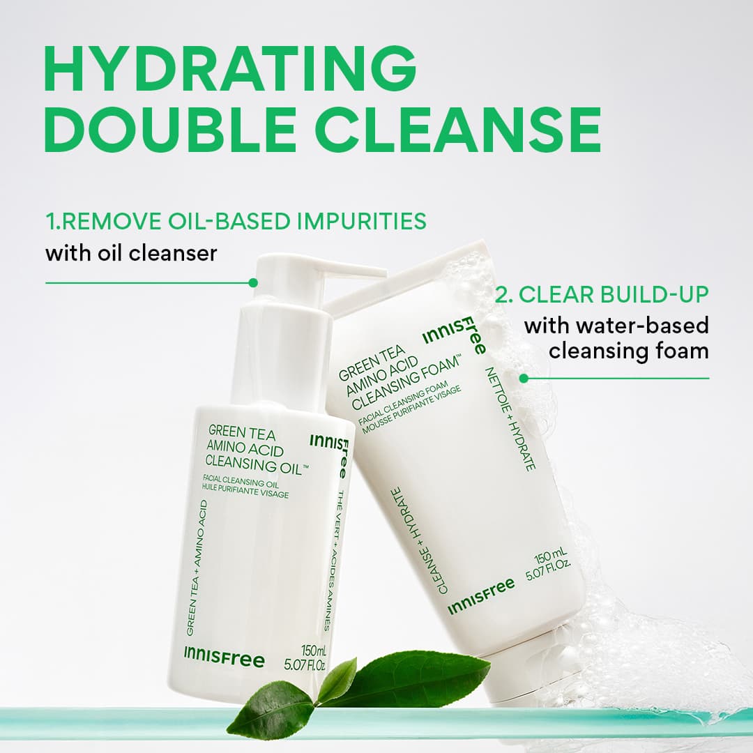 hydrating double cleanse: Green Tea Amino Acid Cleansing Oil and green tea cleansing foam